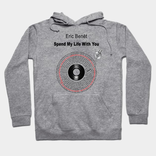 SPEND MY LIFE WITH YOU VINYL LYRICS Hoodie by Vansa Design